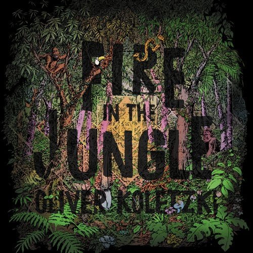 Oliver Koletzki - Fire in the Jungle (2019)