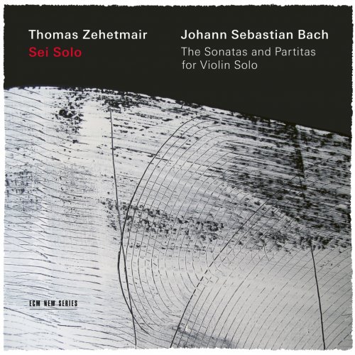 Thomas Zehetmair - J.S. Bach: Sei Solo - The Sonatas and Partitas (2019) [Hi-Res]