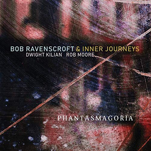 Bob Ravenscroft & Inner Journeys - Phantasmagoria (2019)