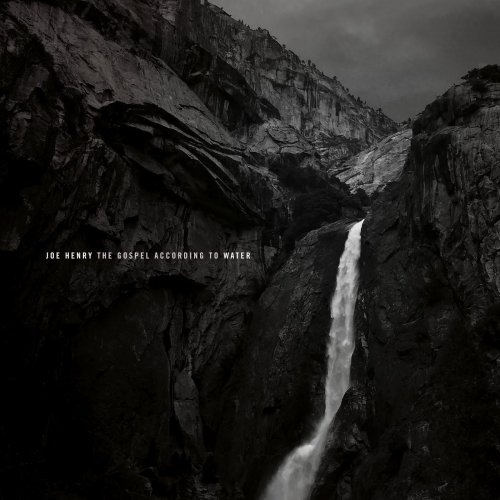 Joe Henry - The Gospel According to Water (2019) [Hi-Res]