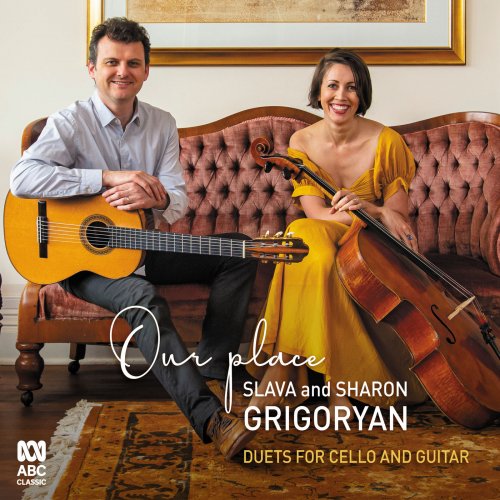 Sharon Grigoryan & Slava Grigoryan - Our Place: Duets For Cello And Guitar (2019/2021) [Hi-Res]