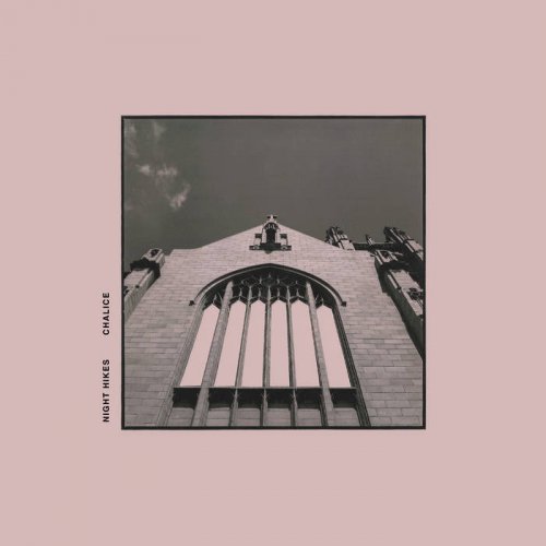 Night Hikes - Chalice (2019)
