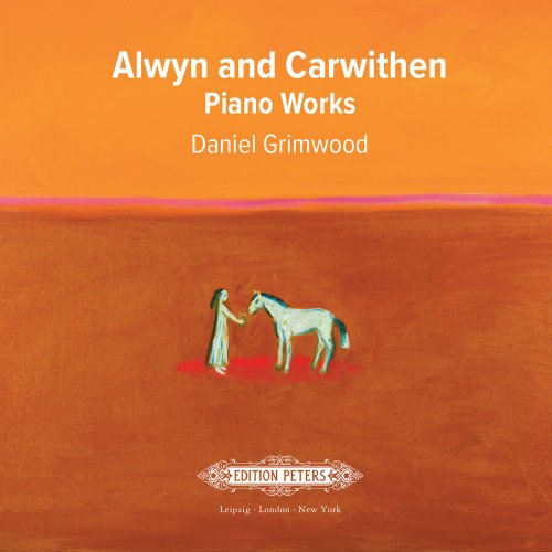 Daniel Grimwood - Alwyn and Carwithen: Piano Works (2019) [Hi-Res]