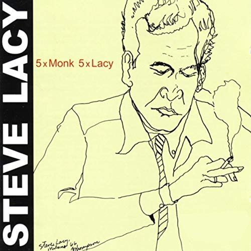 Steve Lacy - 5 x Monk 5 x Lacy (2014)