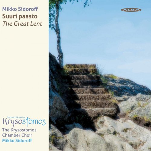 The Krysostomos Chamber Choir - Mikko Sidoroff: Suuri paasto (2019)