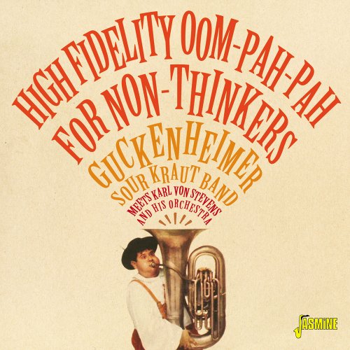 Guckenheimer Sour Kraut Band - High Fidelity Oom-Pah-Pah for Non-Thinkers (2019)