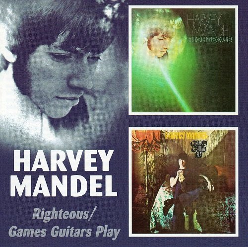 Harvey Mandel - Righteous / Games Guitars Play (Reissue) (1969-70/2005)