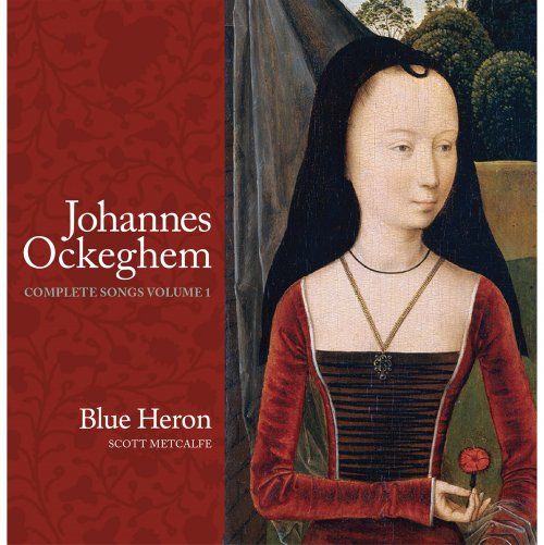 Blue Heron & Scott Metcalfe - Johannes Ockeghem: Complete Songs, Vol. 1 (2019) [Hi-Res]