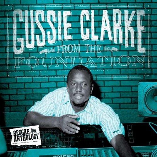 Gussie Clarke - From the foundation [2CD] (2015)