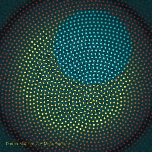Darren McClure - A Mere Fraction (2019)