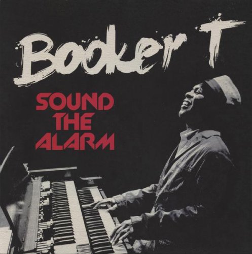 Booker T - Sound The Alarm (2013)