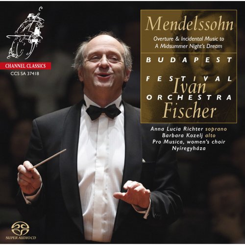 Iván Fischer & Budapest Festival Orchestra - Mendelssohn: Overture & Incidental music to "A Midsummer Night's Dream" (2018) [Hi-Res]