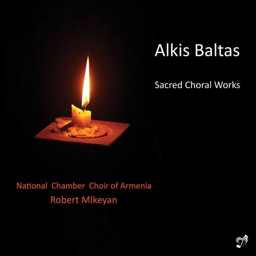 National Chamber Choir of Armenia - Alkis Baltas: Sacred Choral Works (2019)