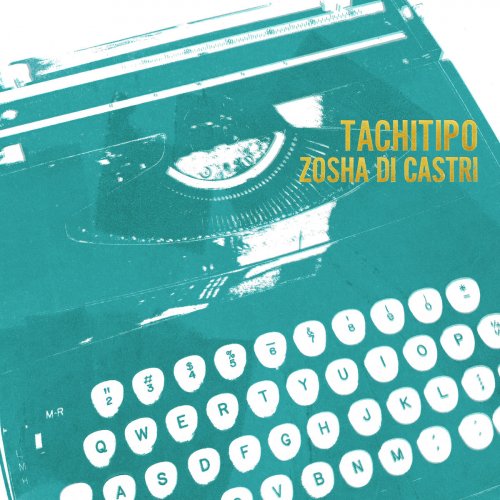 Various Artists - Zosha Di Castri: Tachitipo (2019)