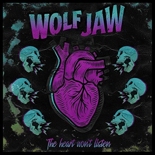 Wolf Jaw - The Heart Won't Listen (2019)