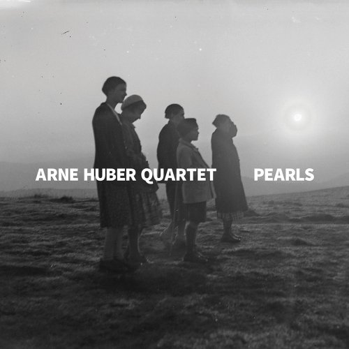 Arne Huber Quartet - Pearls (2019)