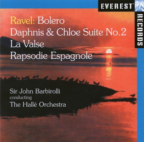 The Hallé Orchestra, Sir John Barbirolli - Ravel: Bolero, Daphnis et Chloé, La Valse, Rapsodie espagnole (2008)
