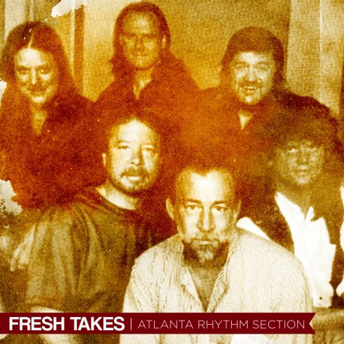 Atlanta Rhythm Section - Fresh Takes (1999/2019)