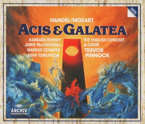 The English Concert, Trevor Pinnock - Handel, Mozart: Acis & Galatea (2007)