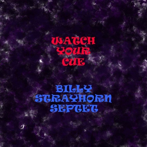Billy Strayhorn Septet - Watch Your Cue (2011)
