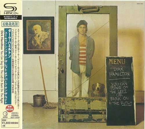 Dirk Hamilton - You Can Sing On The Left Or Bark On The Right (Remastered, SHM-CD) (1976/2016)