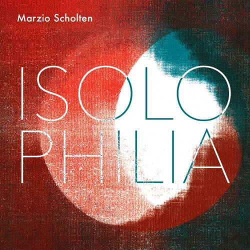 Marzio Scholten - Isolophilia (2019)