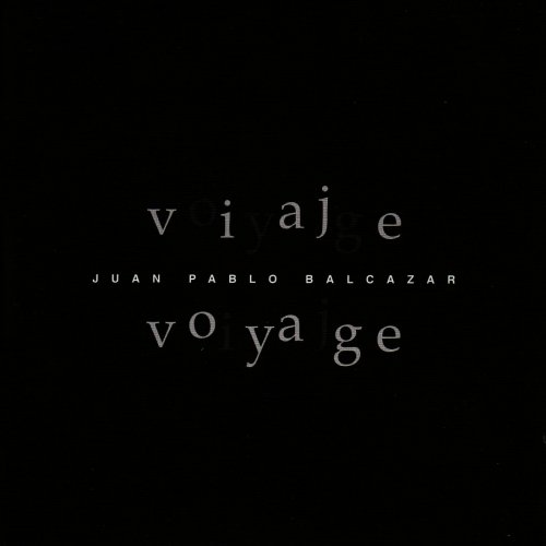 Juan Pablo Balcazar - Viaje - Voyage (2007)