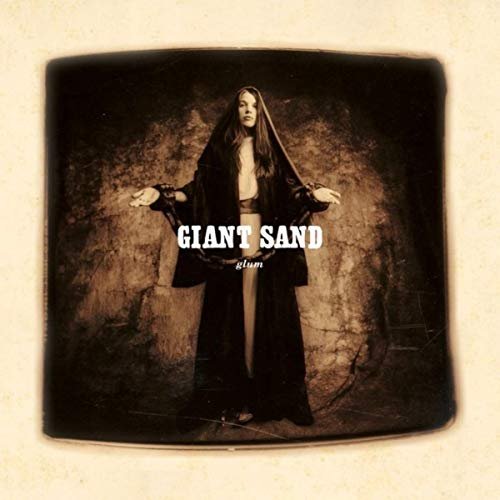 Giant Sand - Glum (Expanded Edition) (1994/2011)