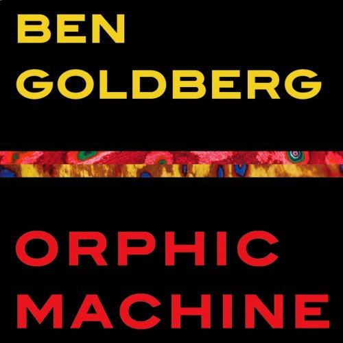 Ben Goldberg - Orphic Machine (2015/2019) [Hi-Res]