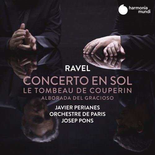 Javier Perianes, Orchestre de Paris & Josep Pons - Ravel: Concerto en sol, Le Tombeau de Couperin & Alborada del gracioso (2019) [Hi-Res]
