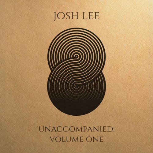 Josh Lee - Unaccompanied: Volume 1 (2019)