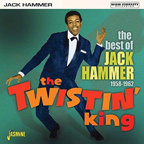 Jack Hammer - The Twistin' King: The Best of Jack Hammer (1958-1962) (2019)