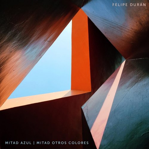 Felipe Durán - Mitad Azul, Mitad Otros Colores (2019)