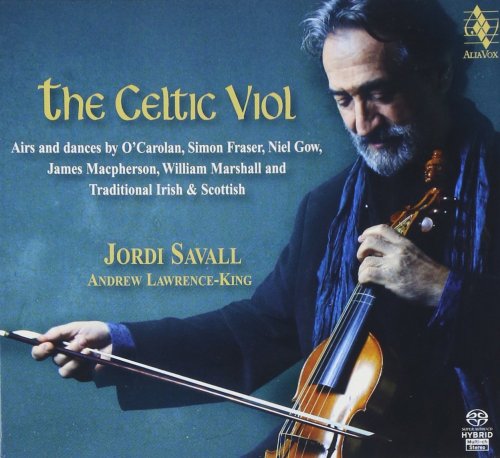 Jordi Savall & Andrew Lawrence-King ‎- The Celtic Viol (2009) [SACD]
