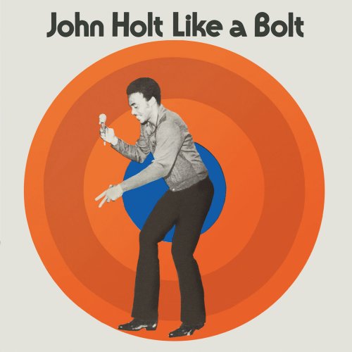 John Holt - Like a Bolt (Expanded Version) (2019)
