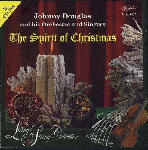 Johnny Douglas Orchestra & Singers - The Spirit of Christmas (2009)