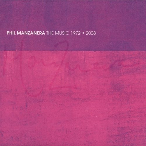 Phil Manzanera - The Music 1972-2008 (2008)