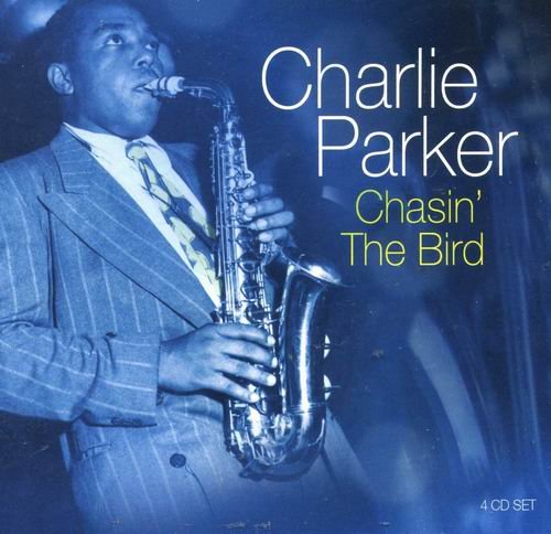 Charlie Parker - Chasin' The Bird (2005) {4CD}