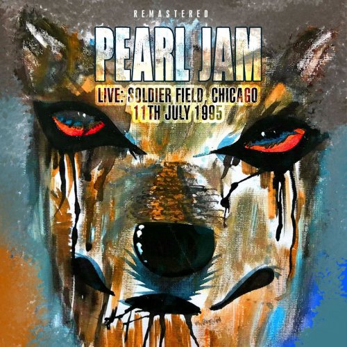 Pearl Jam - Remastered - Live: Soldier Field, Chicago 11th July 1995 (Live & Remastered) (2019)