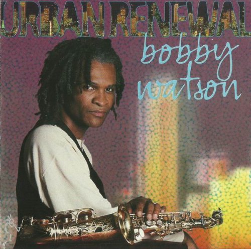 Bobby Watson - Urban Renewal (1995)