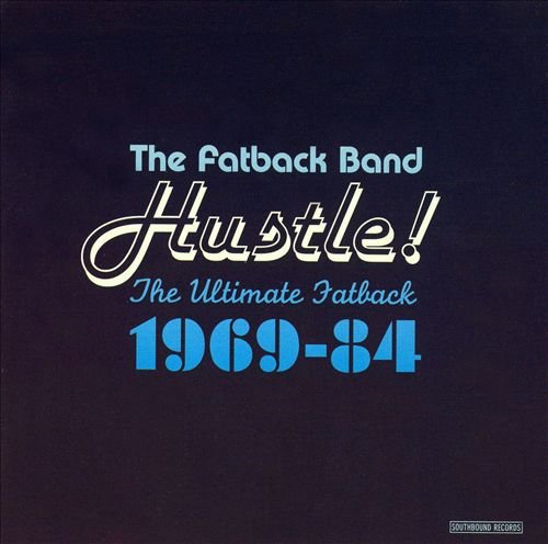 The Fatback Band - Hustle! The Ultimate Fatback 1969-84 [2CD Remastered] (2004)