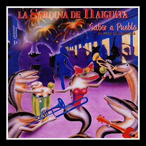 La Sardina de Naiguatá  - La Sardina de Naiguata - Sabor a Pueblo 36 Años de Historia (2019) [Hi-Res]