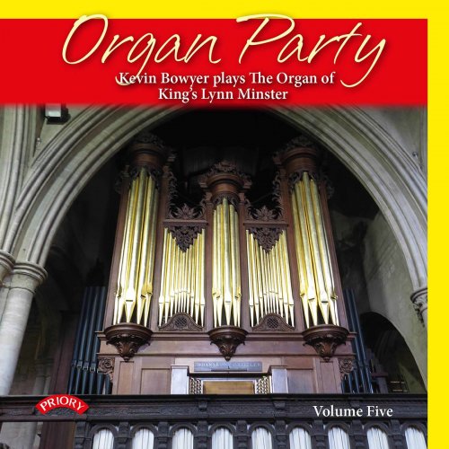 Kevin Bowyer - Organ Party, Vol. 5 (2019)