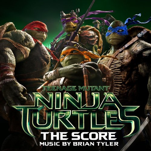 Brian Tyler - Teenage Mutant Ninja Turtles: The Score (2014) [Hi-Res]
