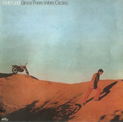 Bob Lind - Since There Were Circles (Reissue, Remastered) (1971/2006)