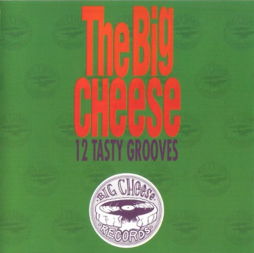 Various Artists - The Big Cheese (12 Tasty Grooves) (1993)