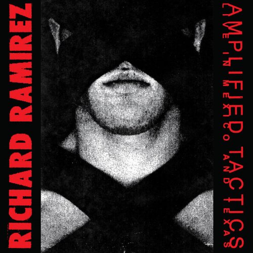 Richard Ramirez - Amplified Tactics (2019)