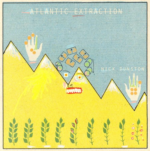 Nick Dunston - Atlantic Extraction (2019) [Hi-Res]