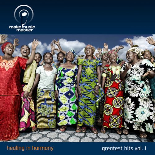 VA - Make Music Matters Presents: Healing in Harmony, Greatest Hits Vol. 1 (2019) [Hi-Res]