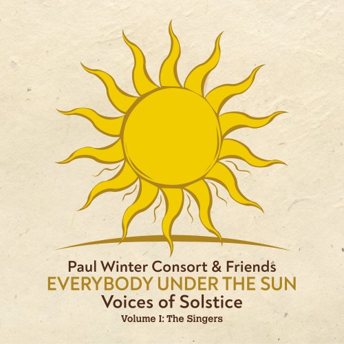 Paul Winter Consort - Everybody Under the Sun - Voices of Solstice, Vol. 1: The Singers (2019)